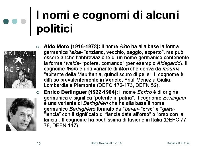 I nomi e cognomi di alcuni politici ¢ ¢ 22 Aldo Moro (1916 -1978):