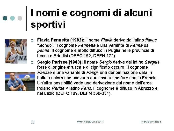 I nomi e cognomi di alcuni sportivi ¢ ¢ 25 Flavia Pennetta (1982): il