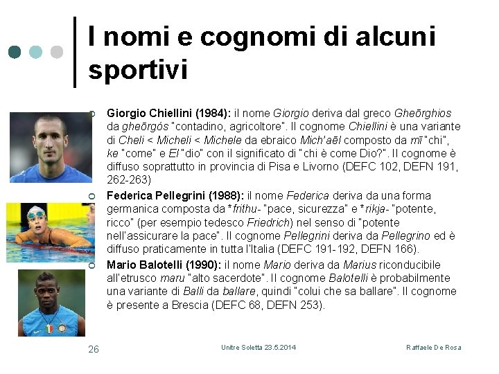 I nomi e cognomi di alcuni sportivi ¢ ¢ ¢ 26 Giorgio Chiellini (1984):