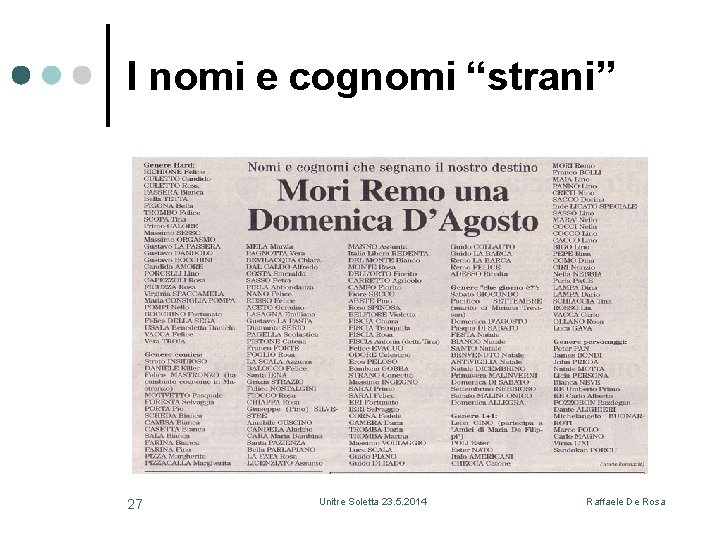 I nomi e cognomi “strani” 27 Unitre Soletta 23. 5. 2014 Raffaele De Rosa