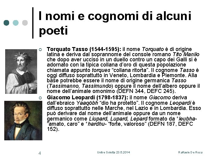 I nomi e cognomi di alcuni poeti ¢ ¢ 4 Torquato Tasso (1544 -1595):