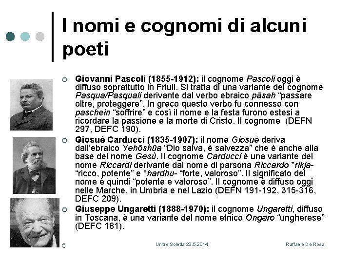 I nomi e cognomi di alcuni poeti ¢ ¢ ¢ 5 Giovanni Pascoli (1855