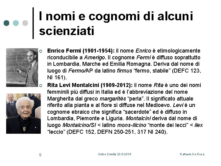 I nomi e cognomi di alcuni scienziati ¢ ¢ 9 Enrico Fermi (1901 -1954):