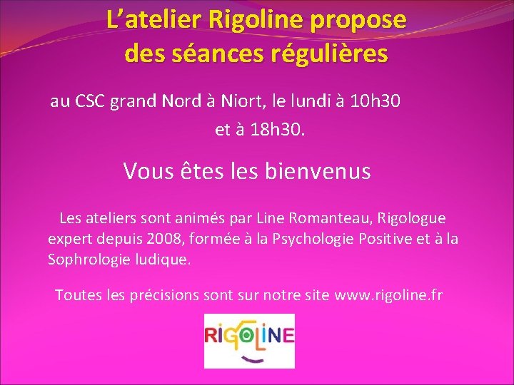L’atelier Rigoline propose des séances régulières au CSC grand Nord à Niort, le lundi