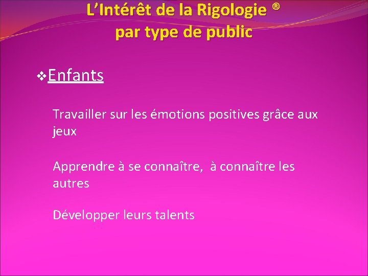 L’Intérêt de la Rigologie ® par type de public v. Enfants Travailler sur les