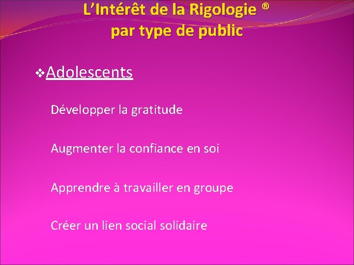 L’Intérêt de la Rigologie ® par type de public v. Adolescents Développer la gratitude