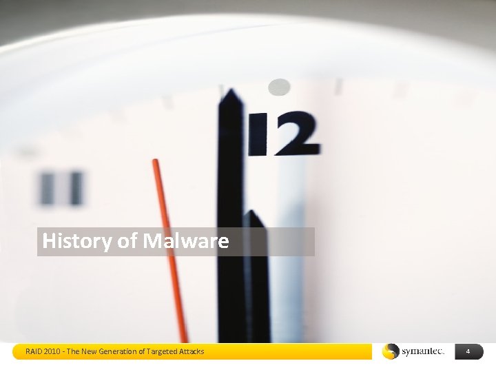 History of Malware RAID 2010 - The New Generation of Targeted Attacks 4 