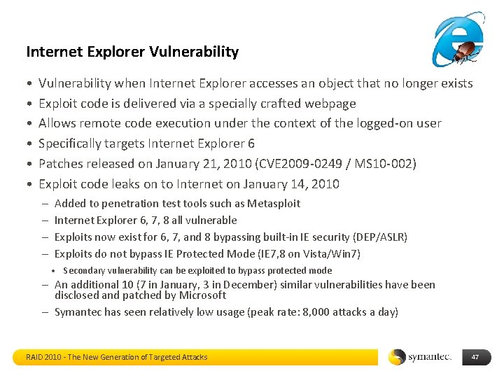 Internet Explorer Vulnerability • • • Vulnerability when Internet Explorer accesses an object that