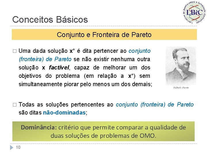 Conceitos Básicos Conjunto e Fronteira de Pareto � Uma dada solução x* é dita