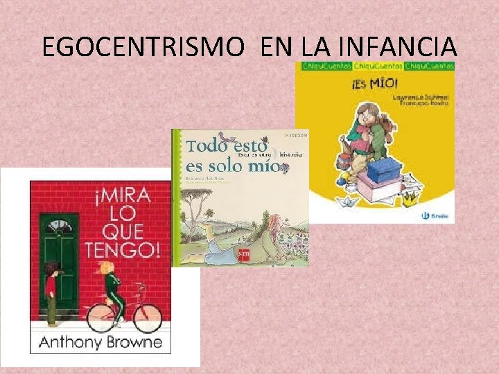 EGOCENTRISMO EN LA INFANCIA 