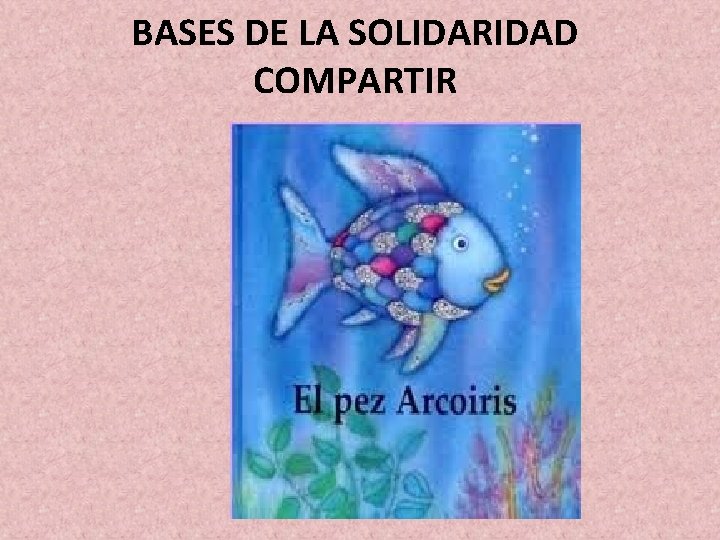 BASES DE LA SOLIDARIDAD COMPARTIR 