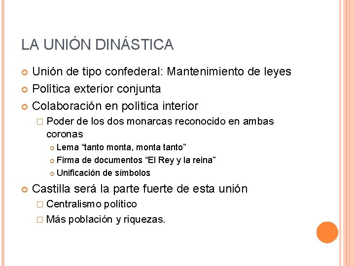 LA UNIÓN DINÁSTICA Unión de tipo confederal: Mantenimiento de leyes Política exterior conjunta Colaboración