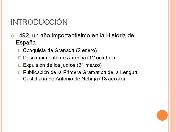 INTRODUCCIÓN 1492, un año importantísimo en la Historia de España � Conquista de Granada