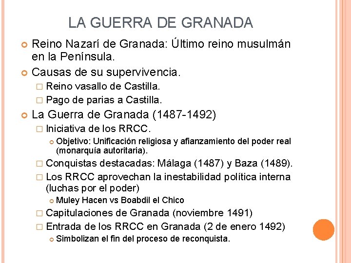 LA GUERRA DE GRANADA Reino Nazarí de Granada: Último reino musulmán en la Península.