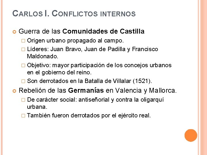 CARLOS I. CONFLICTOS INTERNOS Guerra de las Comunidades de Castilla � Origen urbano propagado
