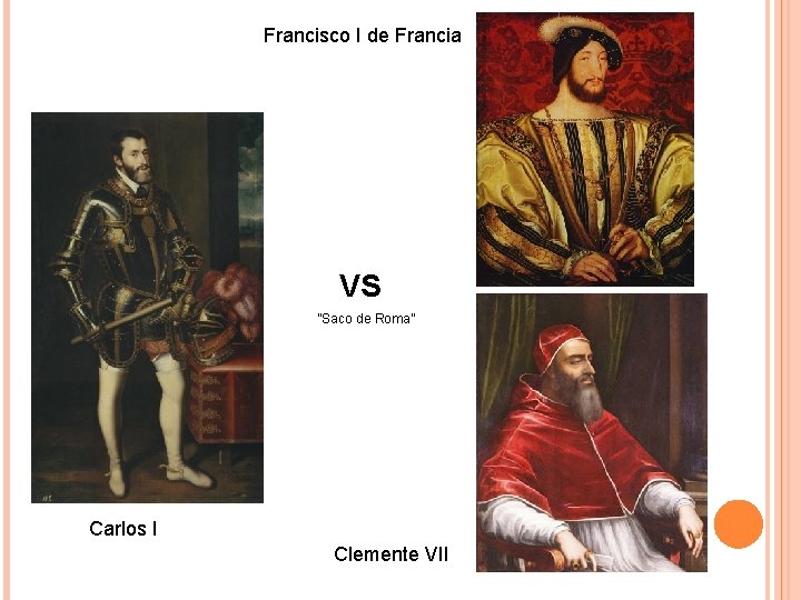 Francisco I de Francia VS “Saco de Roma” Carlos I Clemente VII 