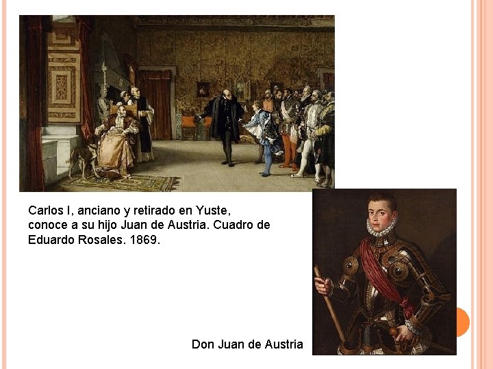 Carlos I, anciano y retirado en Yuste, conoce a su hijo Juan de Austria.