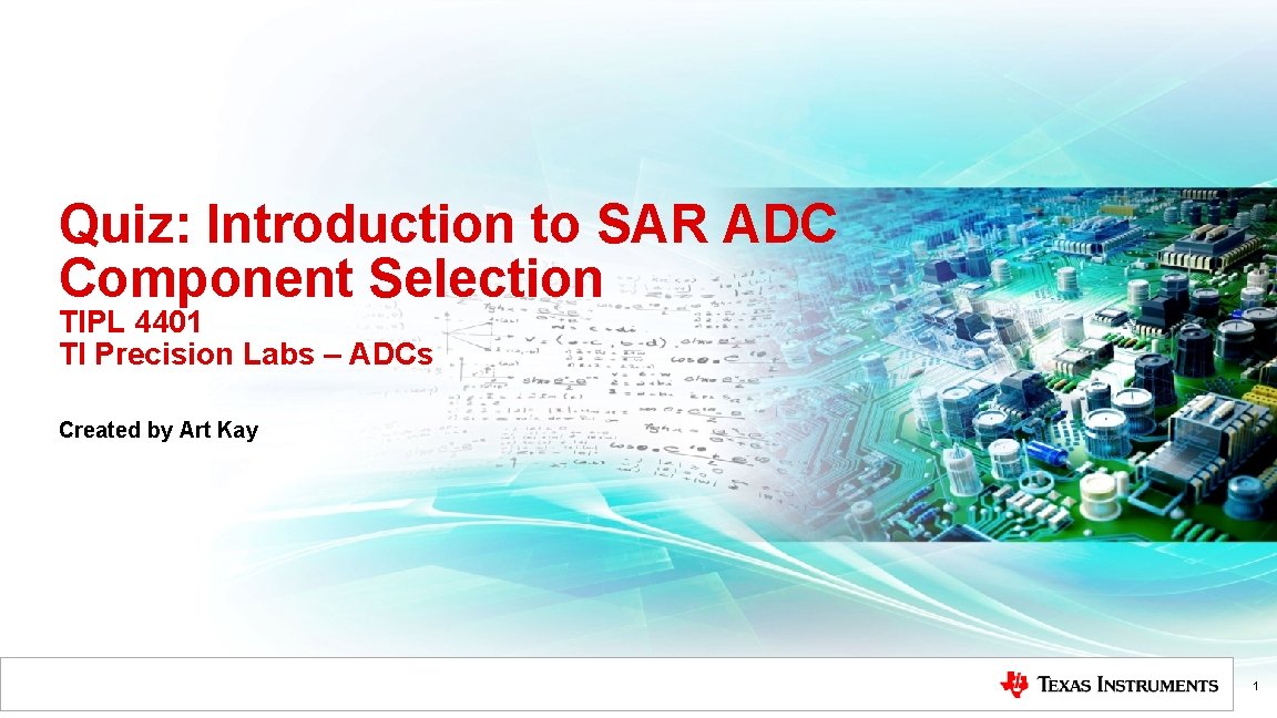 Quiz: Introduction to SAR ADC Component Selection TIPL 4401 TI Precision Labs – ADCs