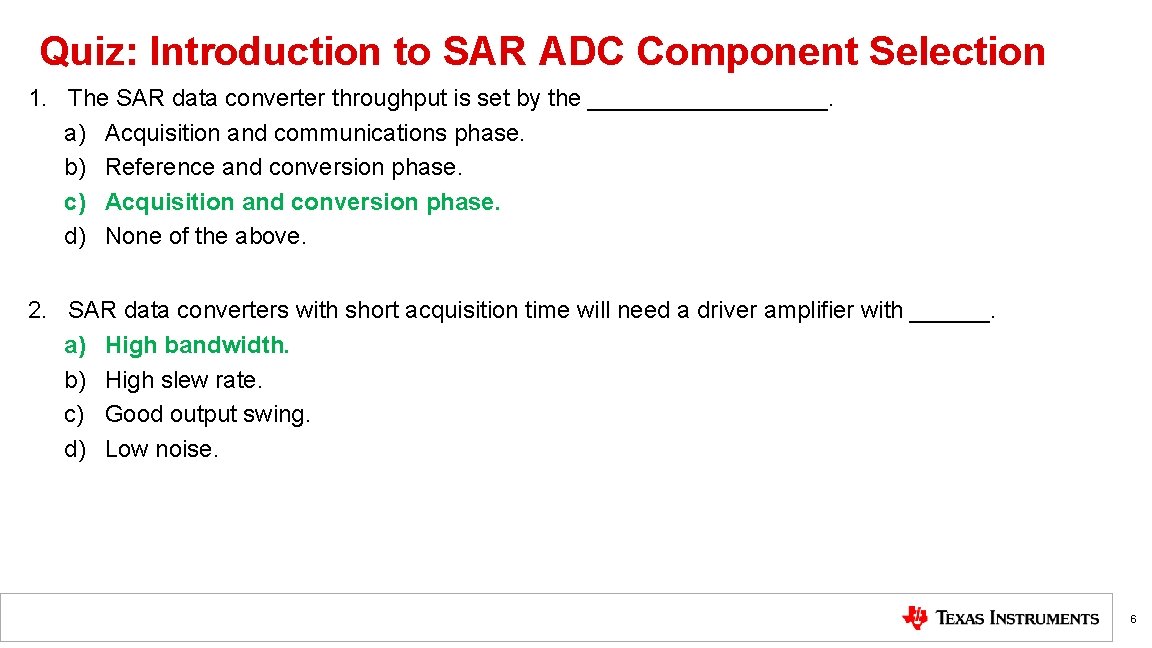 Quiz: Introduction to SAR ADC Component Selection 1. The SAR data converter throughput is