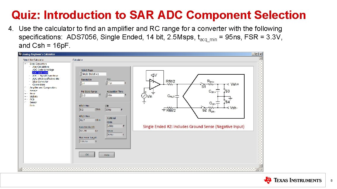 Quiz: Introduction to SAR ADC Component Selection 4. Use the calculator to find an