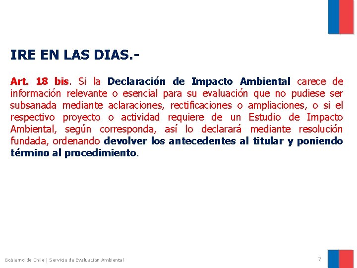 IRE EN LAS DIAS. Art. 18 bis. Si la Declaración de Impacto Ambiental carece
