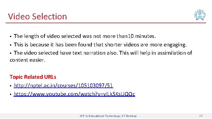 Video Selection The length of video selected was not more than 10 minutes. §