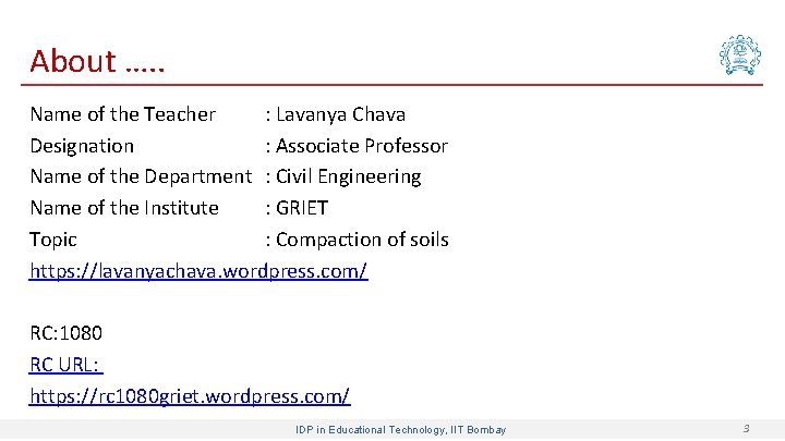 About …. . Name of the Teacher : Lavanya Chava Designation : Associate Professor