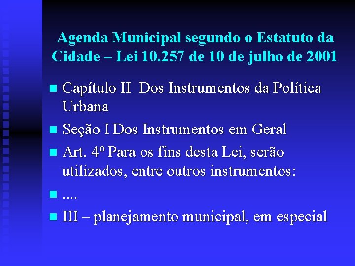 Agenda Municipal segundo o Estatuto da Cidade – Lei 10. 257 de 10 de