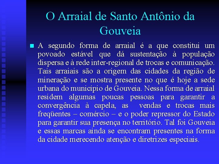 O Arraial de Santo Antônio da Gouveia n A segundo forma de arraial é