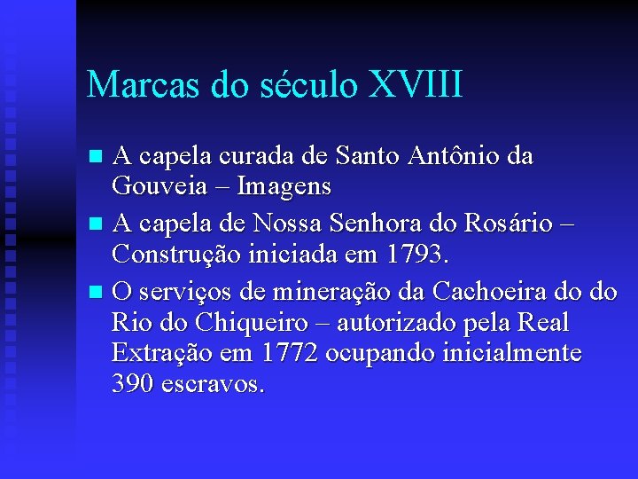 Marcas do século XVIII A capela curada de Santo Antônio da Gouveia – Imagens
