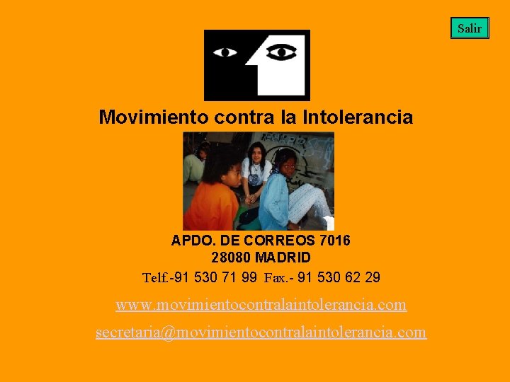 Salir Movimiento contra la Intolerancia APDO. DE CORREOS 7016 28080 MADRID Telf. -91 530