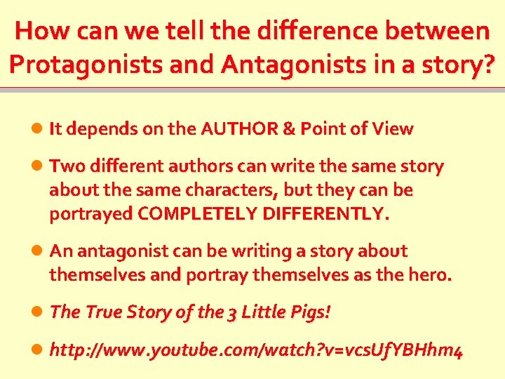 How can we tell the difference between Protagonists and Antagonists in a story? It