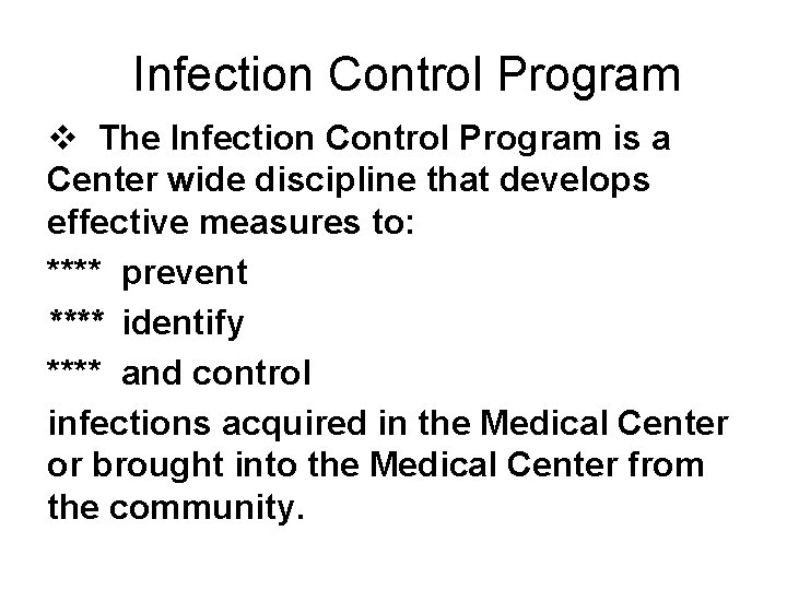  Infection Control Program v The Infection Control Program is a Center wide discipline