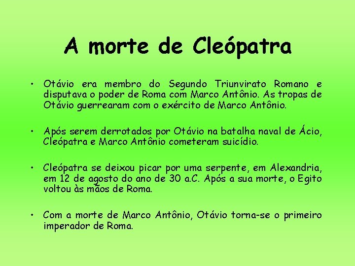 A morte de Cleópatra • Otávio era membro do Segundo Triunvirato Romano e disputava A morte de Cleópatra • Otávio era membro do Segundo Triunvirato Romano e disputava