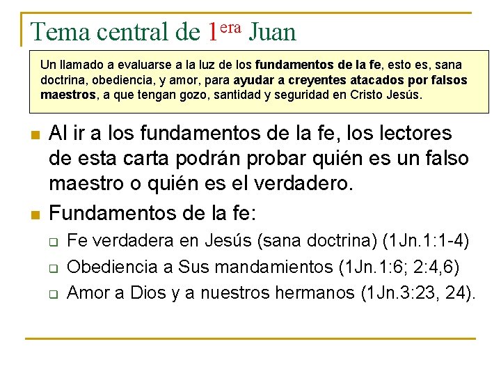 Tema central de 1 era Juan Un llamado a evaluarse a la luz de