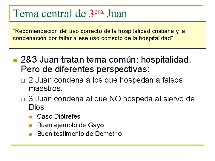 Tema central de 3 era Juan “Recomendación del uso correcto de la hospitalidad cristiana