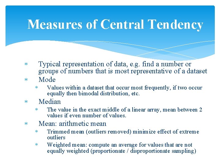 Measures of Central Tendency Typical representation of data, e. g. find a number or