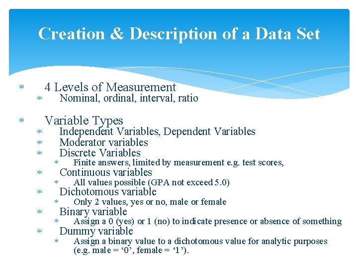 Creation & Description of a Data Set 4 Levels of Measurement Nominal, ordinal, interval,