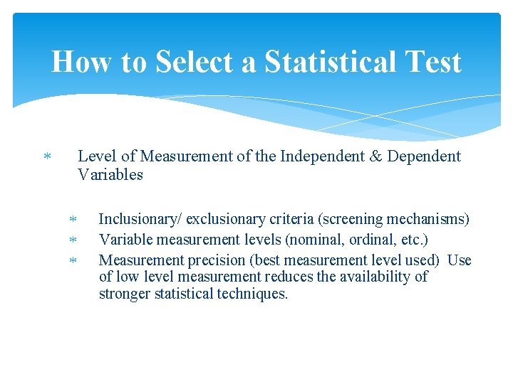 How to Select a Statistical Test Level of Measurement of the Independent & Dependent