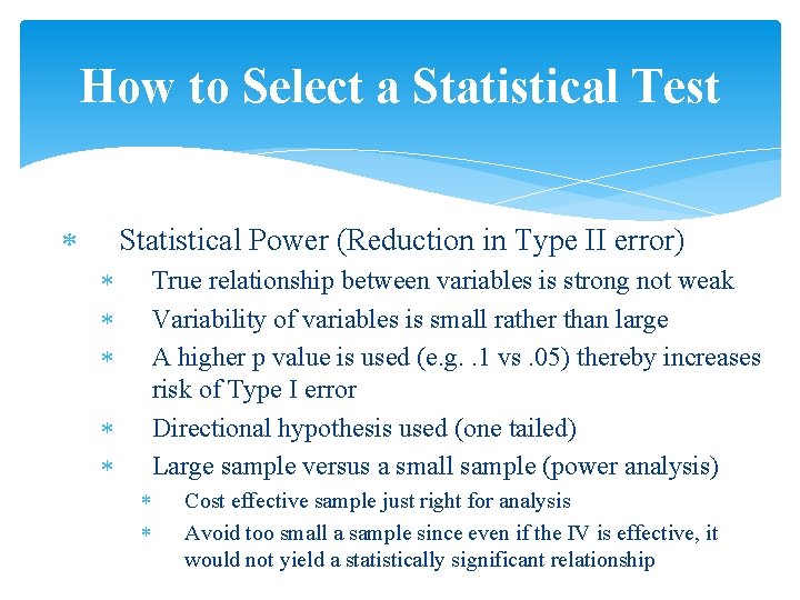 How to Select a Statistical Test Statistical Power (Reduction in Type II error) True