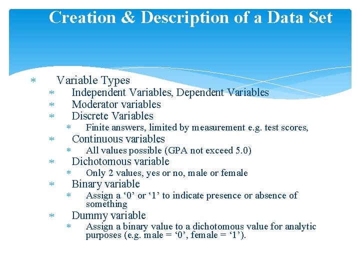 Creation & Description of a Data Set Variable Types Independent Variables, Dependent Variables Moderator