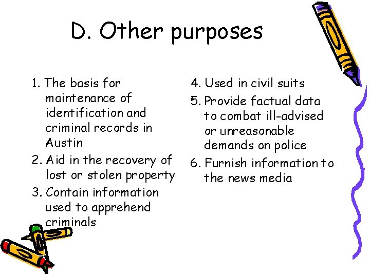 D. Other purposes 1. The basis for maintenance of identification and criminal records in