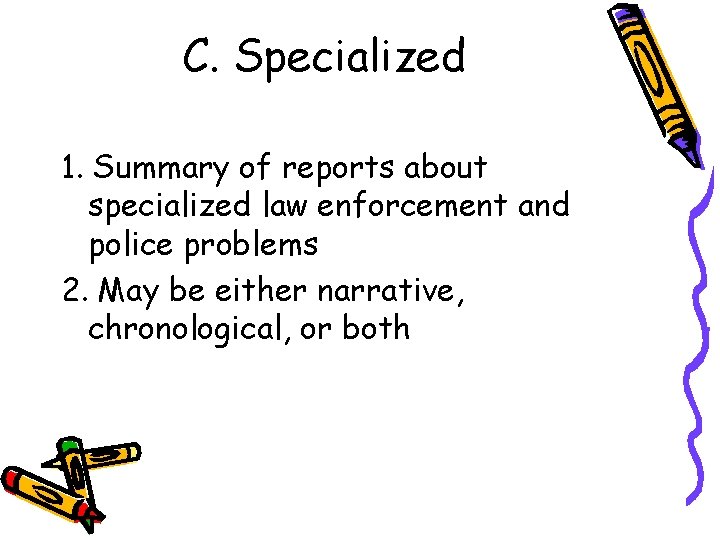 C. Specialized 1. Summary of reports about specialized law enforcement and police problems 2.