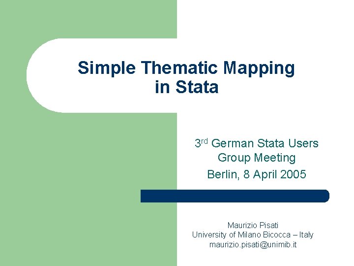 Simple Thematic Mapping in Stata 3 rd German Stata Users Group Meeting Berlin, 8