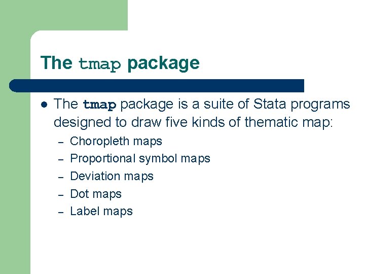 The tmap package l The tmap package is a suite of Stata programs designed