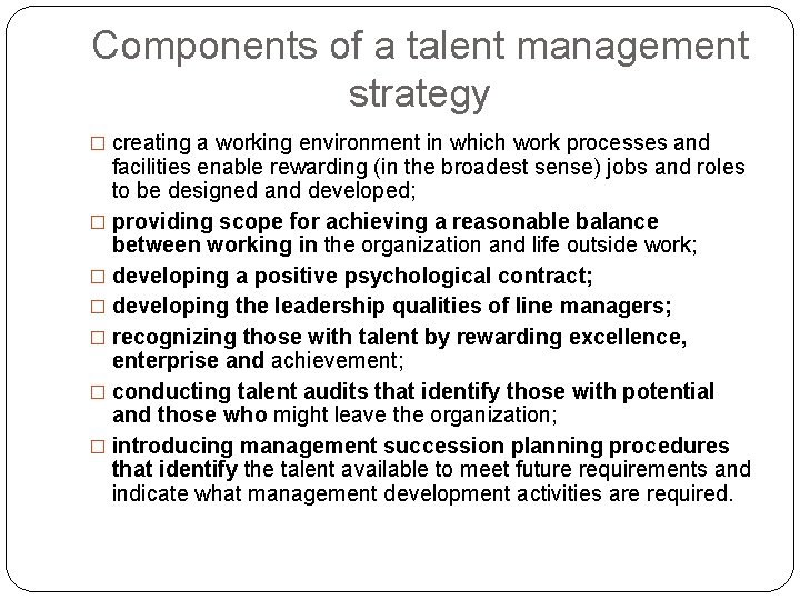 Components of a talent management strategy � creating a working environment in which work