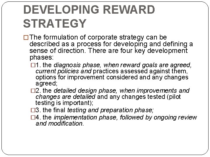 DEVELOPING REWARD STRATEGY � The formulation of corporate strategy can be described as a