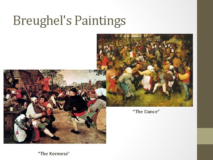Breughel's Paintings “The Dance” “The Kermess” Breughel's Paintings “The Dance” “The Kermess”