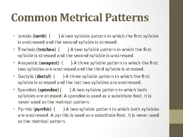 Common Metrical Patterns • Iambic (iamb) ( ) A two syllable pattern in which Common Metrical Patterns • Iambic (iamb) ( ) A two syllable pattern in which