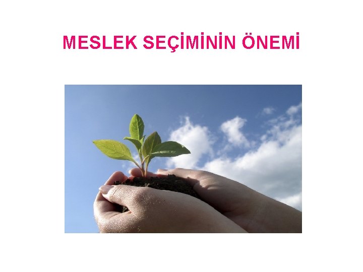 MESLEK SEÇİMİNİN ÖNEMİ 